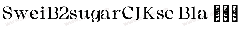 SweiB2sugarCJKsc Bla字体转换